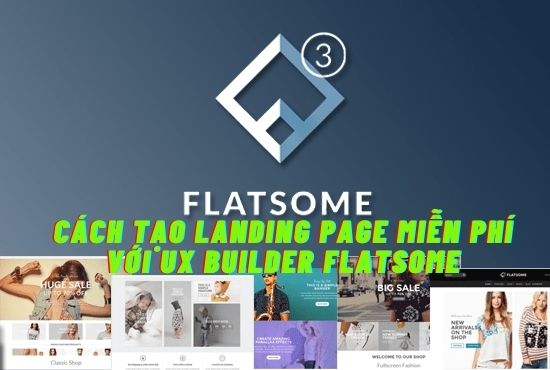 cach-tao-landing-page-mien-phi-voi-ux-builder-flatsome